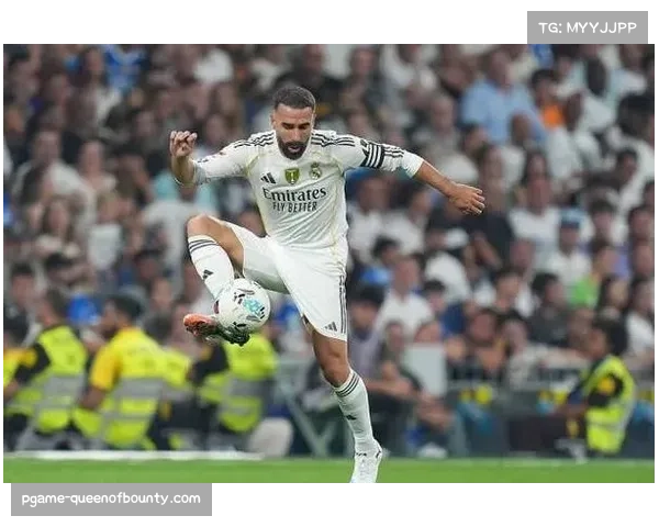 卡瓦哈尔经验价值 皇马右路攻防平衡关键